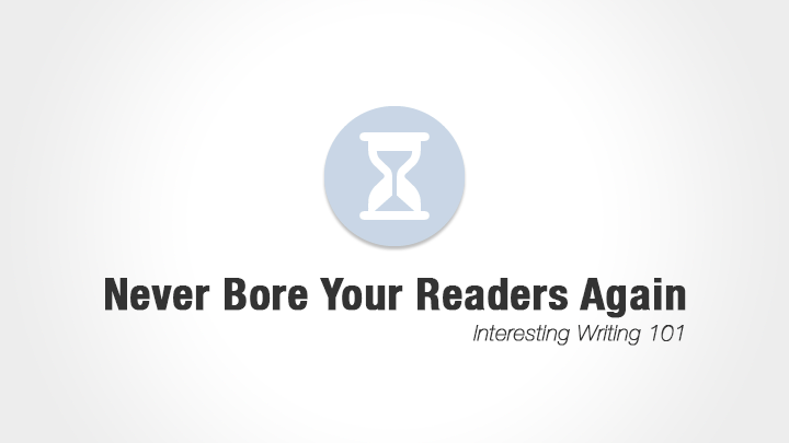 Never Bore Your Readers Again thumbnail